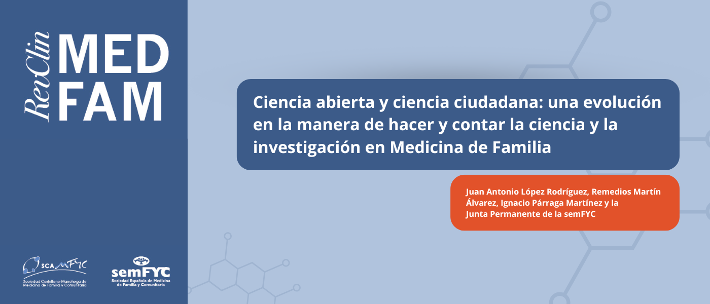 Revista Clínica de Medicina de Familia: transformando la investigación en MFyC con ciencia abierta y ciencia ciudadana